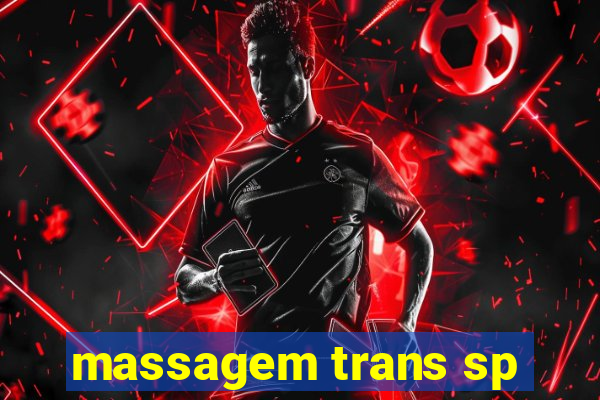 massagem trans sp