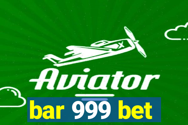 bar 999 bet