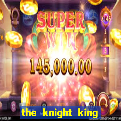 the knight king who returned with a god 1