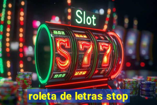roleta de letras stop