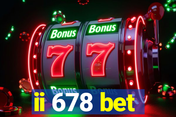 ii 678 bet
