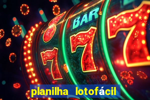 planilha lotofácil 25 dezenas 5 fixas grátis