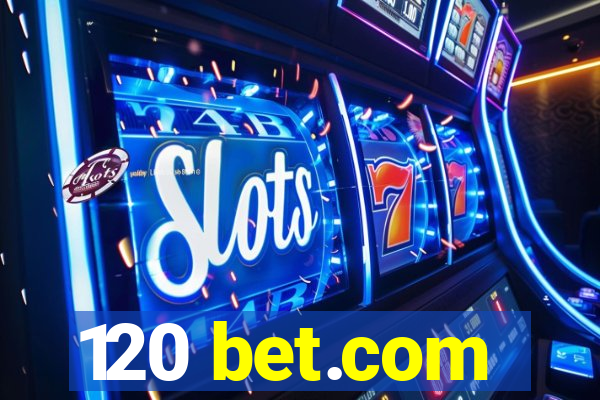 120 bet.com