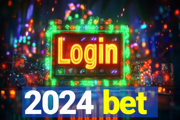 2024 bet