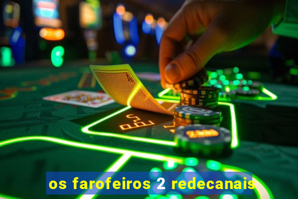 os farofeiros 2 redecanais
