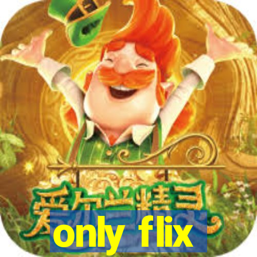 only flix