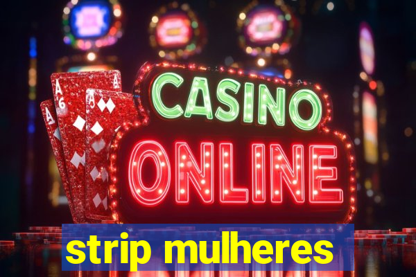 strip mulheres