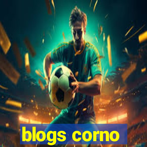 blogs corno