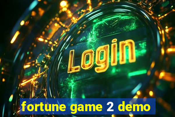 fortune game 2 demo