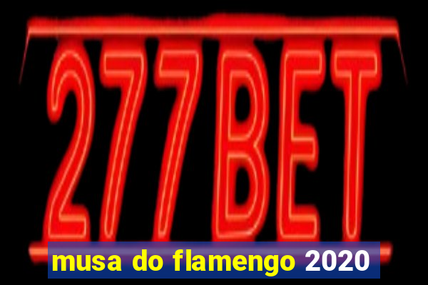 musa do flamengo 2020