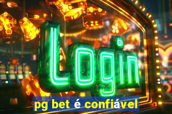 pg bet é confiável