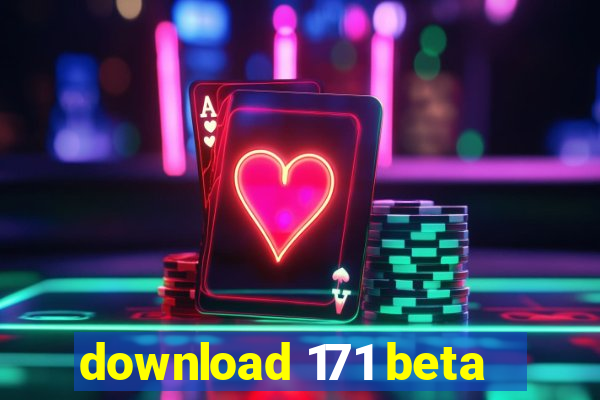 download 171 beta