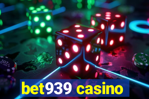 bet939 casino