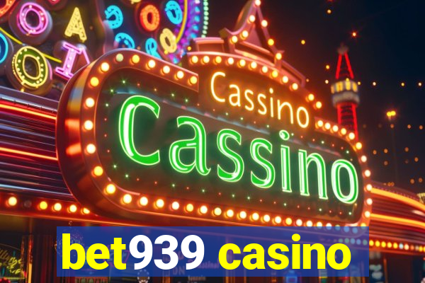 bet939 casino