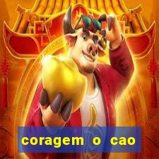 coragem o cao covarde assistir