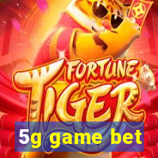5g game bet