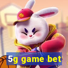 5g game bet