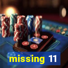 missing 11