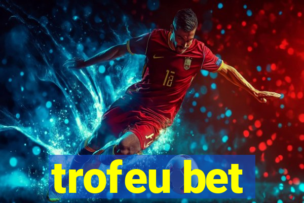 trofeu bet