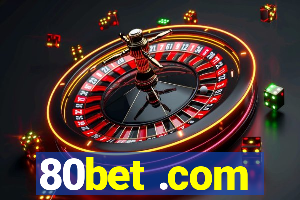 80bet .com