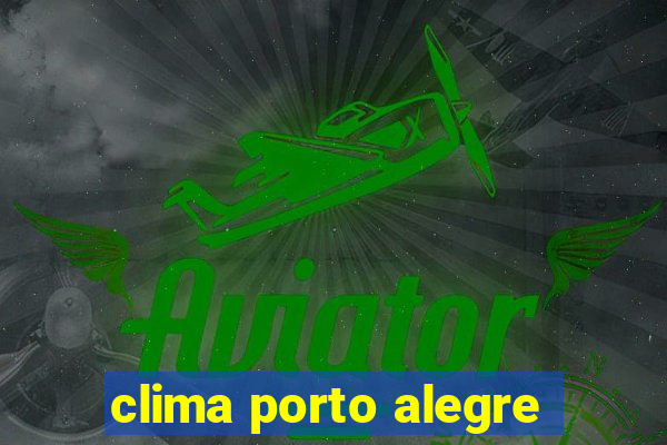 clima porto alegre