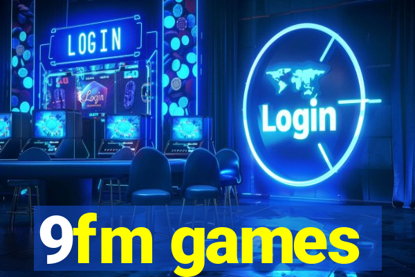 9fm games