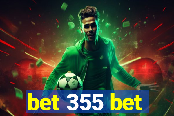 bet 355 bet