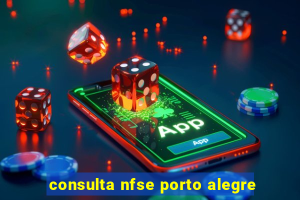 consulta nfse porto alegre