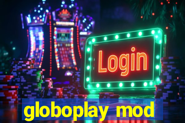 globoplay mod