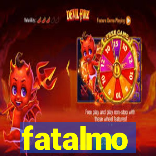 fatalmo