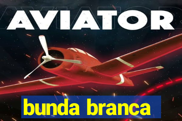 bunda branca