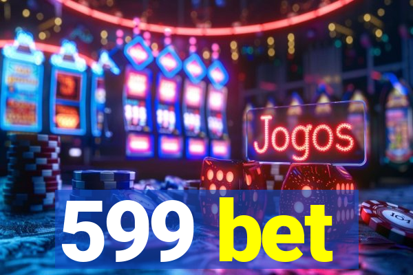 599 bet