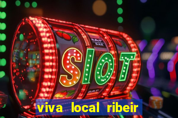 viva local ribeir o preto