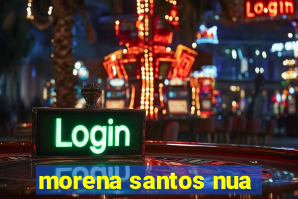 morena santos nua