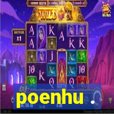 poenhu .