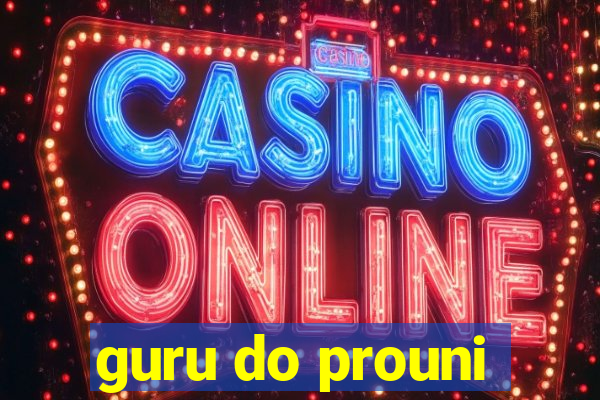 guru do prouni