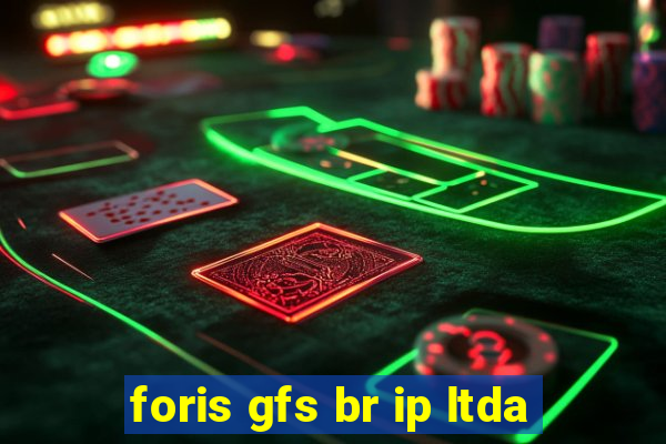 foris gfs br ip ltda