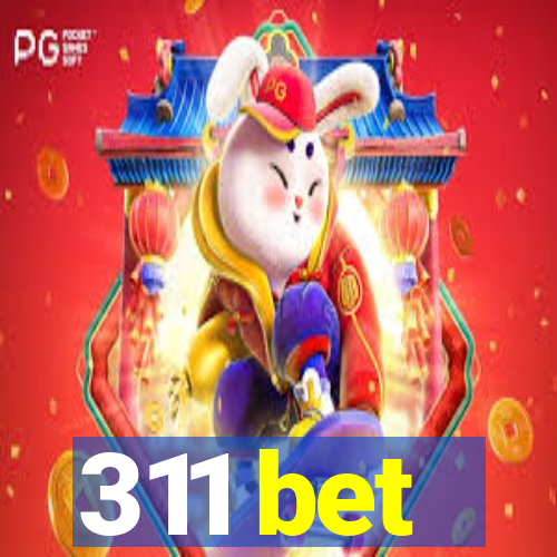 311 bet