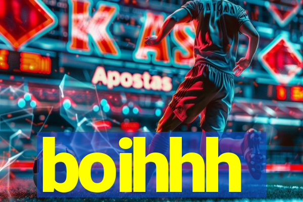 boihhh