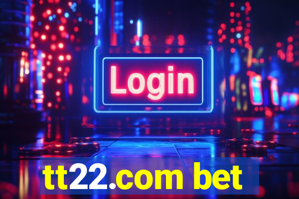 tt22.com bet