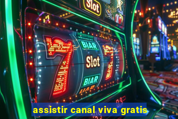 assistir canal viva gratis